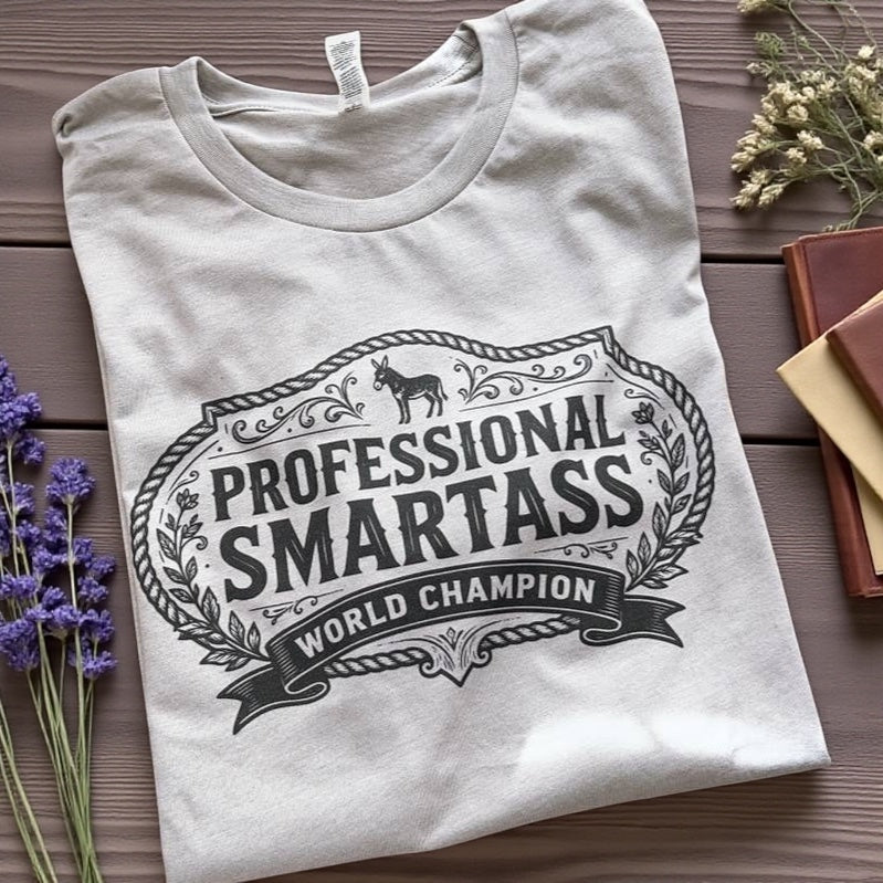 Professional Smartass Tshirt