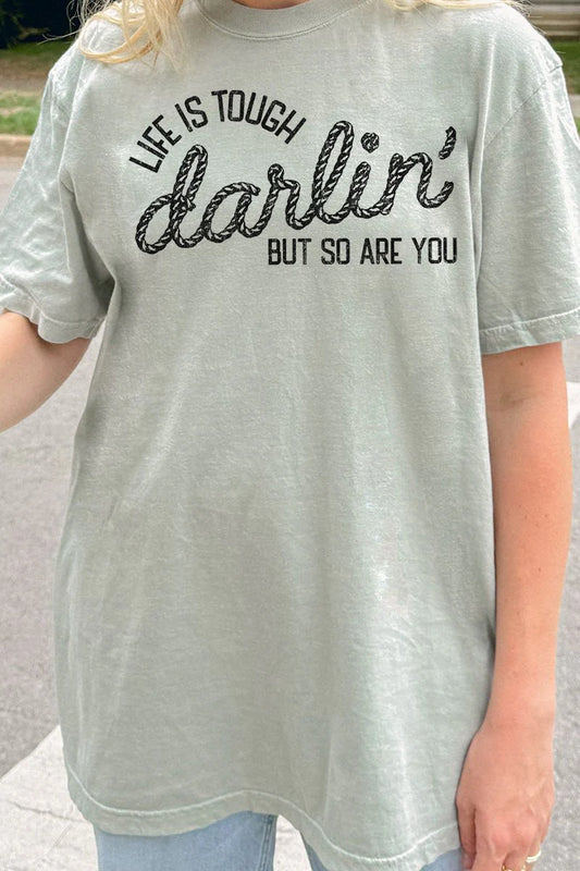 Life is Tough Darling