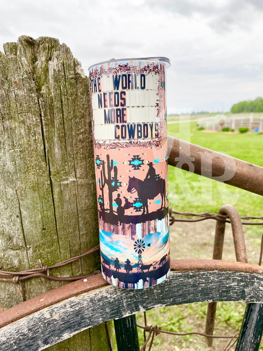 The World Needs More Cowboys Tumbler